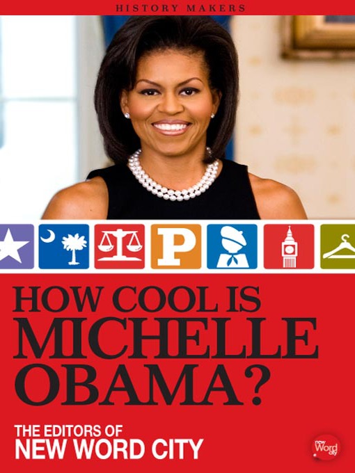 Title details for How Cool Is Michelle Obama? by The Editors of New Word City - Available